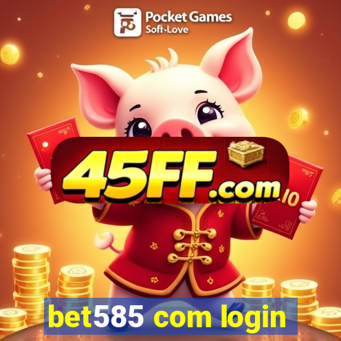 bet585 com login